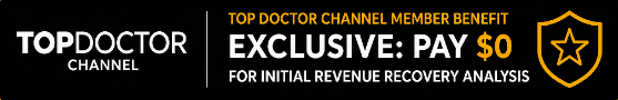 Top Doctor Channel Member Benefit: Exclusive: Pay $0 for Initial Revenue Recovery Analysis